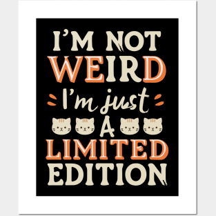 I'm Not Weird I'm Just A Limited Edition Design Posters and Art